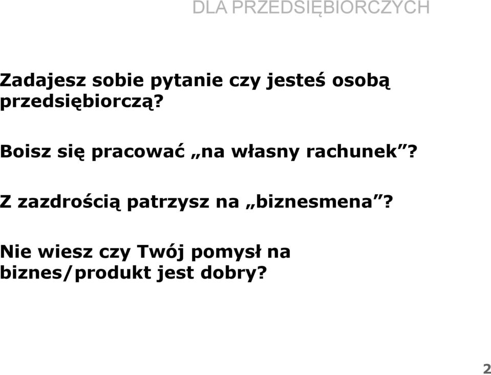 Boisz się pracować na własny rachunek?