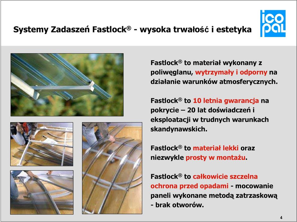 Fastlock to 10 letnia gwarancja na pokrycie 20 lat doświadczeń i eksploatacji w trudnych warunkach