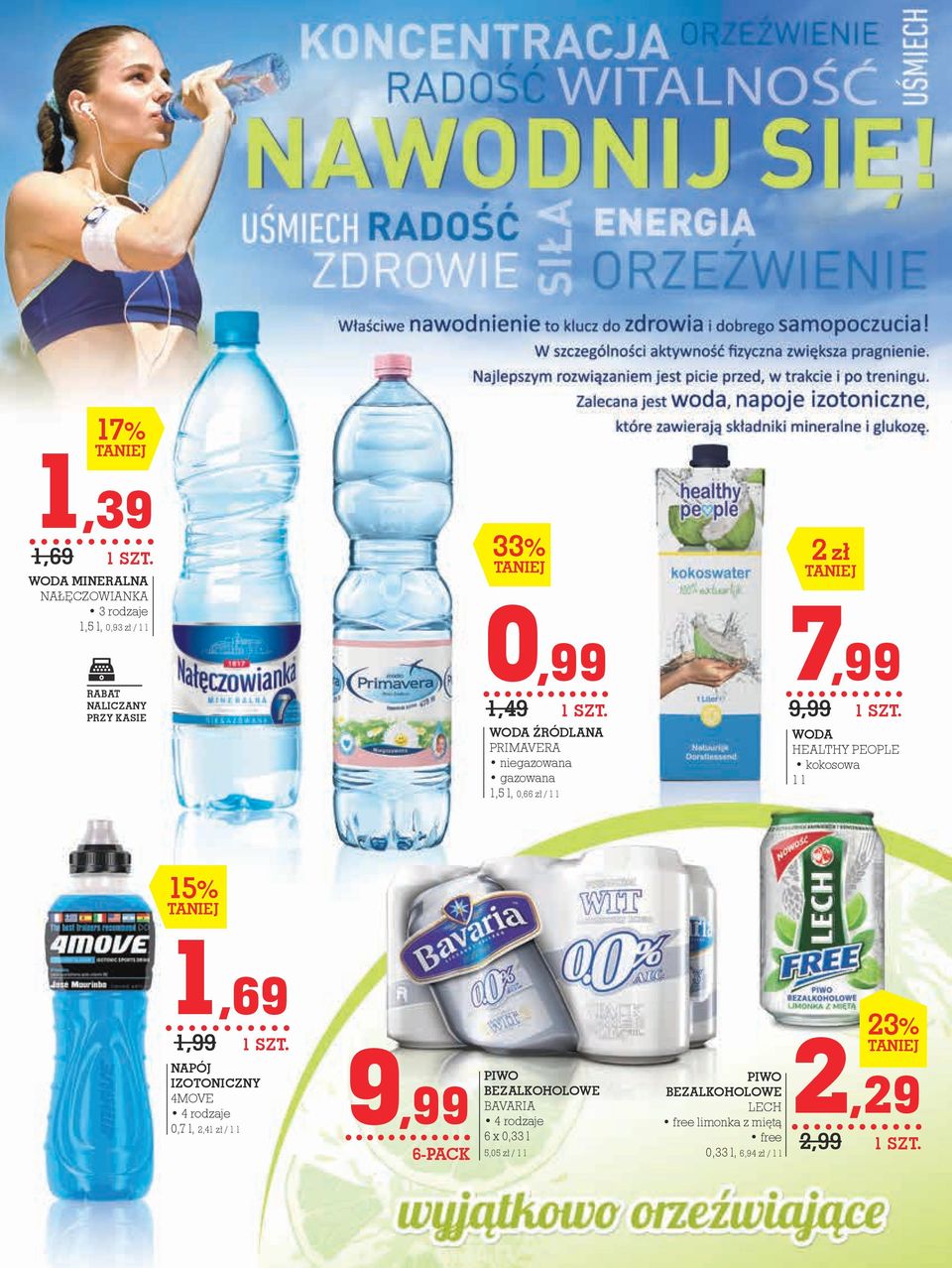 15% 1,69 1,99 NAPÓJ PIWO PIWO IZOTONICZNY BEZALKOHOLOWE BEZALKOHOLOWE 4MOVE BAVARIA LECH 4 rodzaje 9,99 2,29