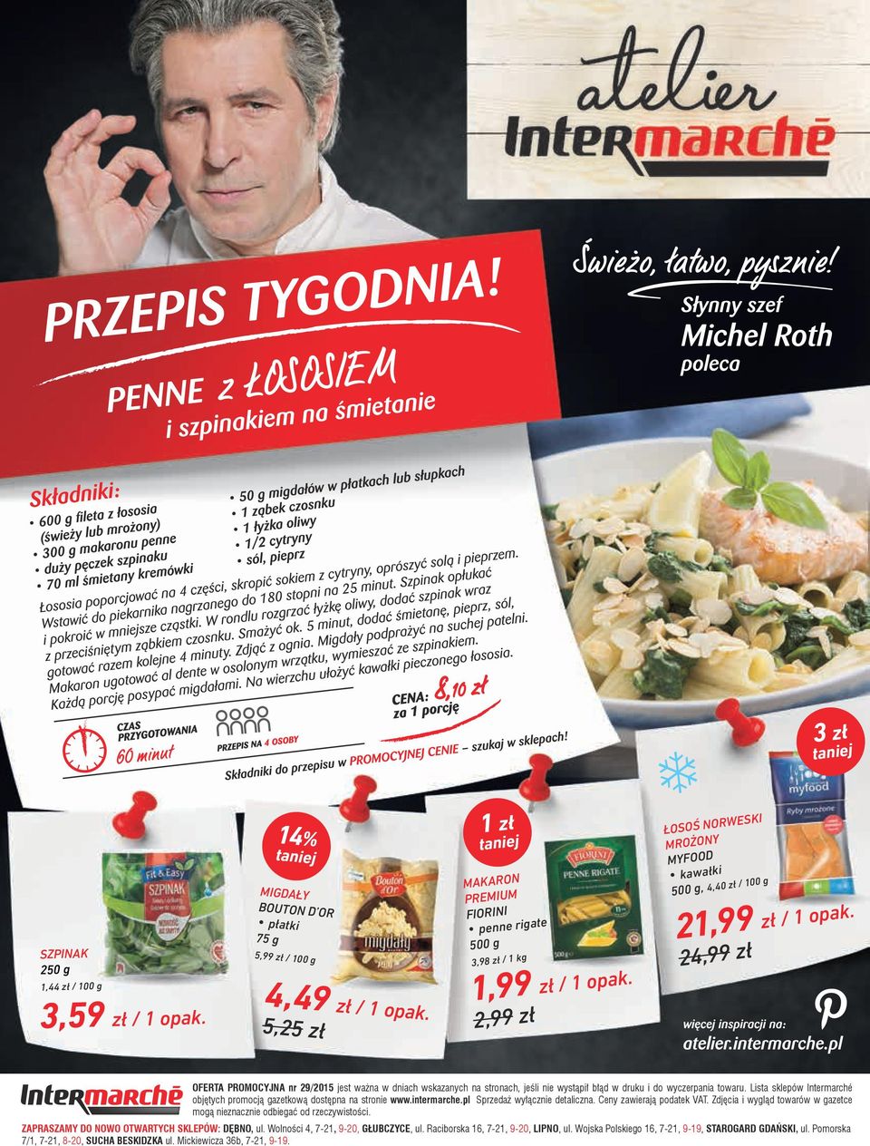 24,99 zł OFERTA PROMOCYJNA nr 29/2015 jest ważna w dniach wskazanych na stronach, jeśli nie wystąpił błąd w druku i do wyczerpania towaru.