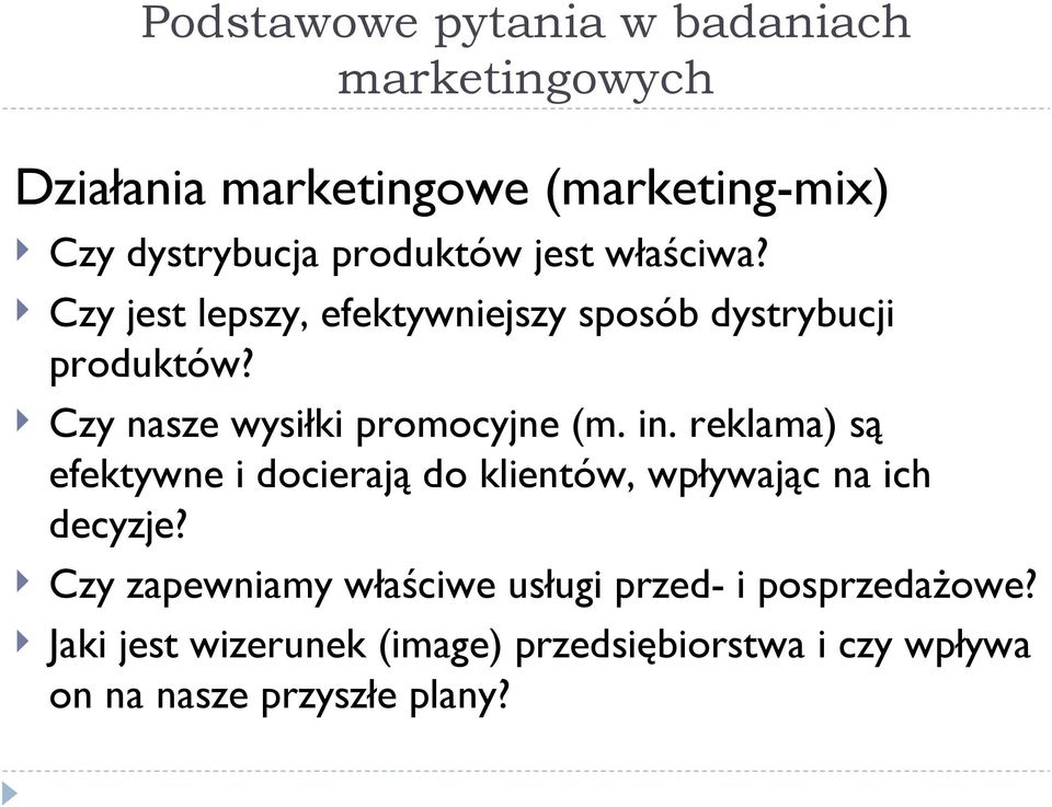 Czy nasze wysiłki promocyjne (m. in. reklama) są efektywne i docierają do klientów, wpływając na ich decyzje?