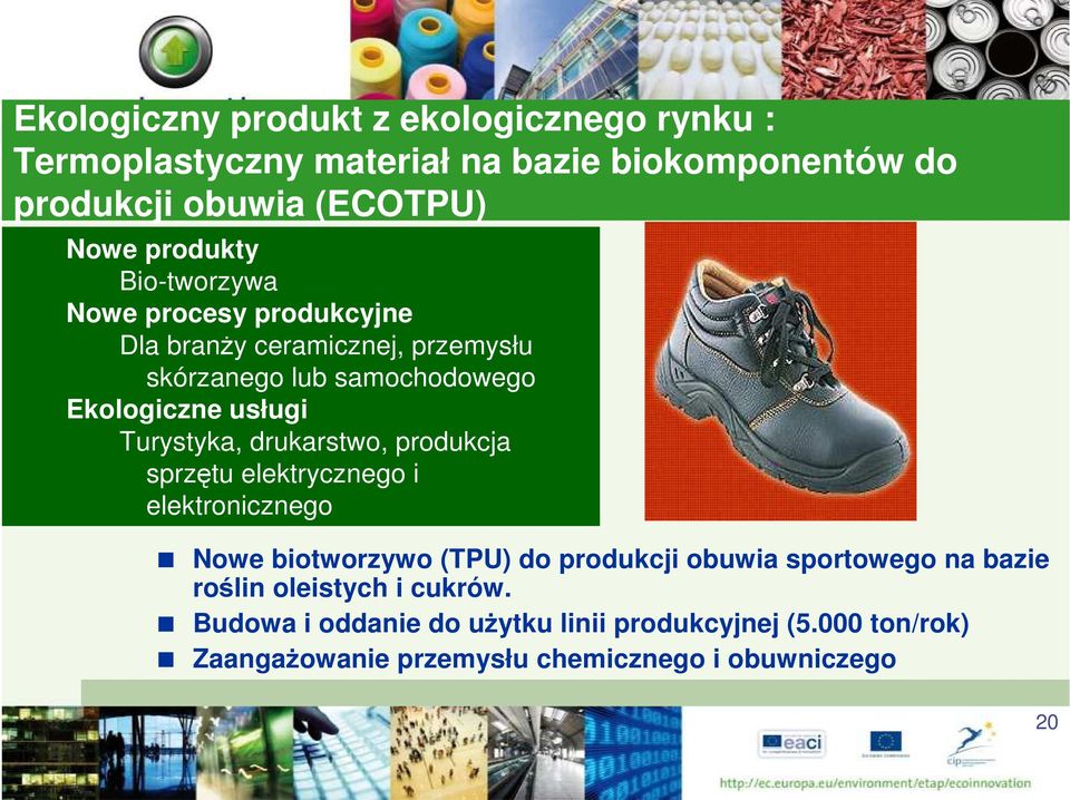 Turystyka, drukarstwo, produkcja sprzętu elektrycznego i elektronicznego Nowe biotworzywo (TPU) do produkcji obuwia sportowego na