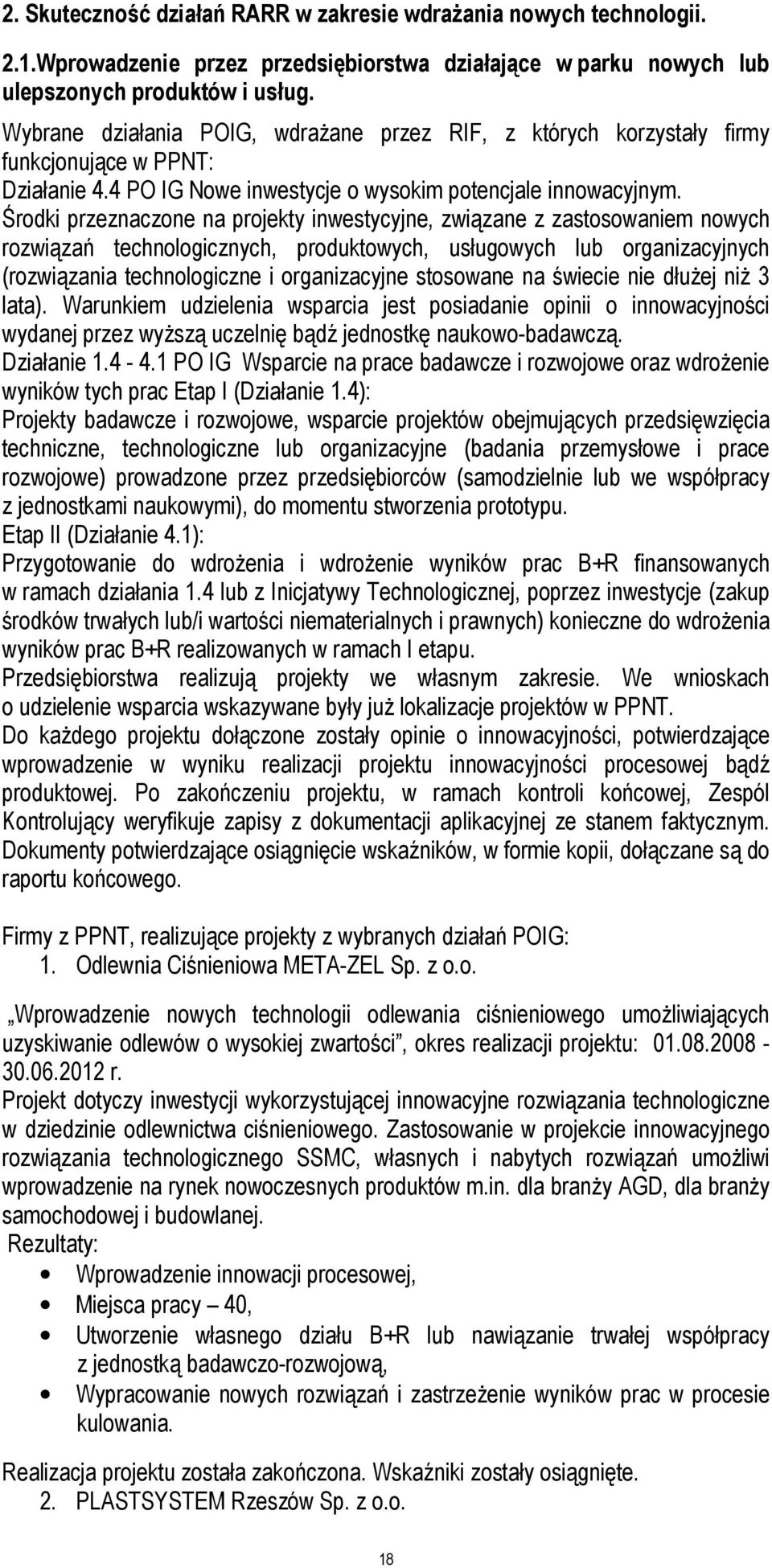 Środki przeznaczone na projekty inwestycyjne, związane z zastosowaniem nowych rozwiązań technologicznych, produktowych, usługowych lub organizacyjnych (rozwiązania technologiczne i organizacyjne
