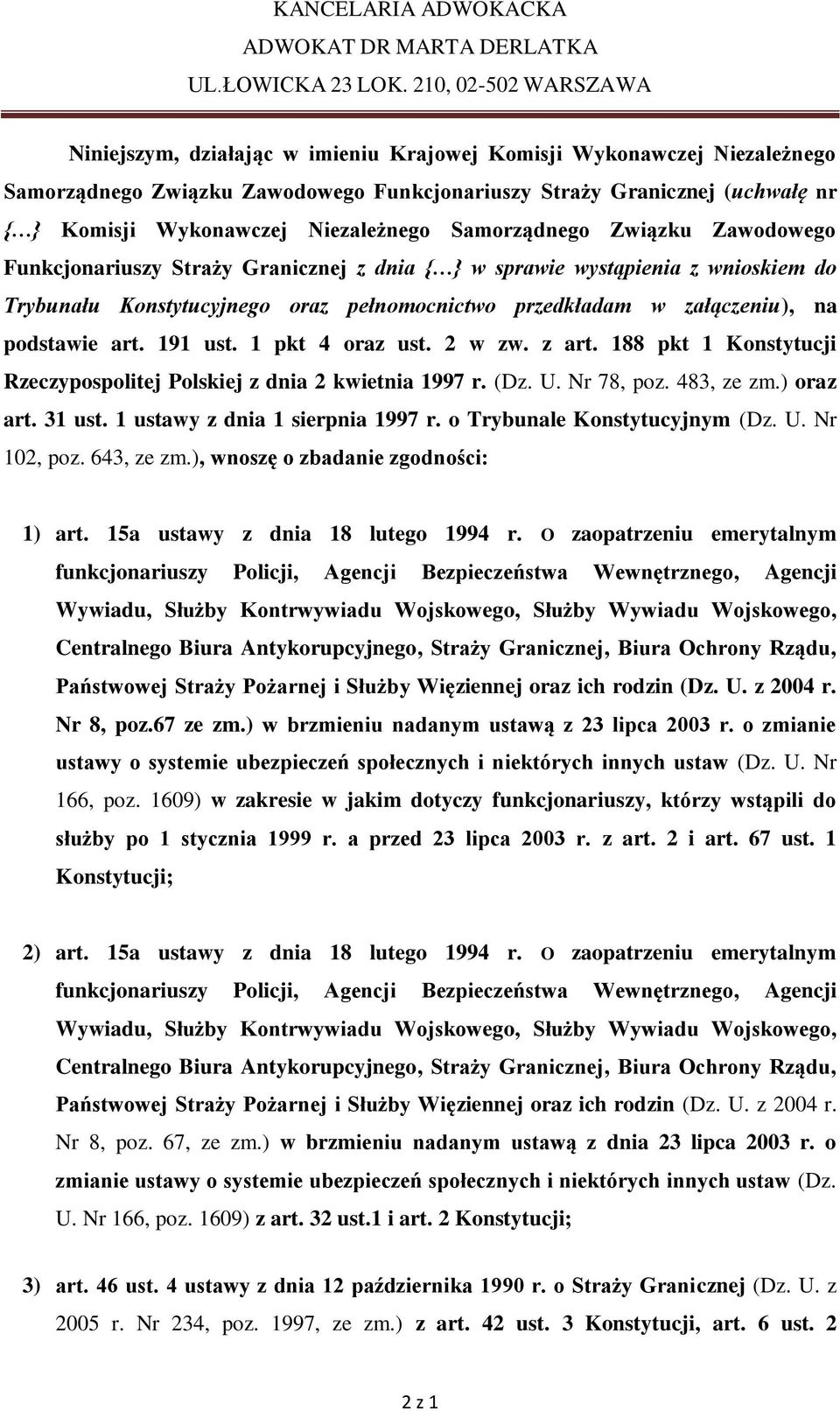 art. 191 ust. 1 pkt 4 oraz ust. 2 w zw. z art. 188 pkt 1 Konstytucji Rzeczypospolitej Polskiej z dnia 2 kwietnia 1997 r. (Dz. U. Nr 78, poz. 483, ze zm.) oraz art. 31 ust.