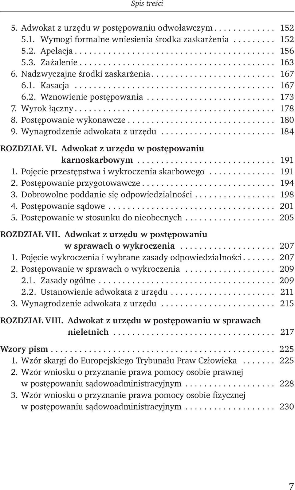 Wznowienie postępowania........................... 173 7. Wyrok łączny.......................................... 178 8. Postępowanie wykonawcze............................... 180 9.