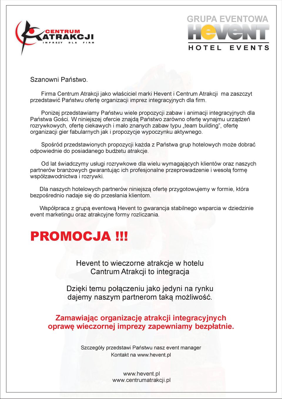 W niniejszej ofercie znajdą Państwo zarówno ofertę wynajmu urządzeń rozrywkowych, ofertę ciekawych i mało znanych zabaw typu team building, ofertę organizacji gier fabularnych jak i propozycje