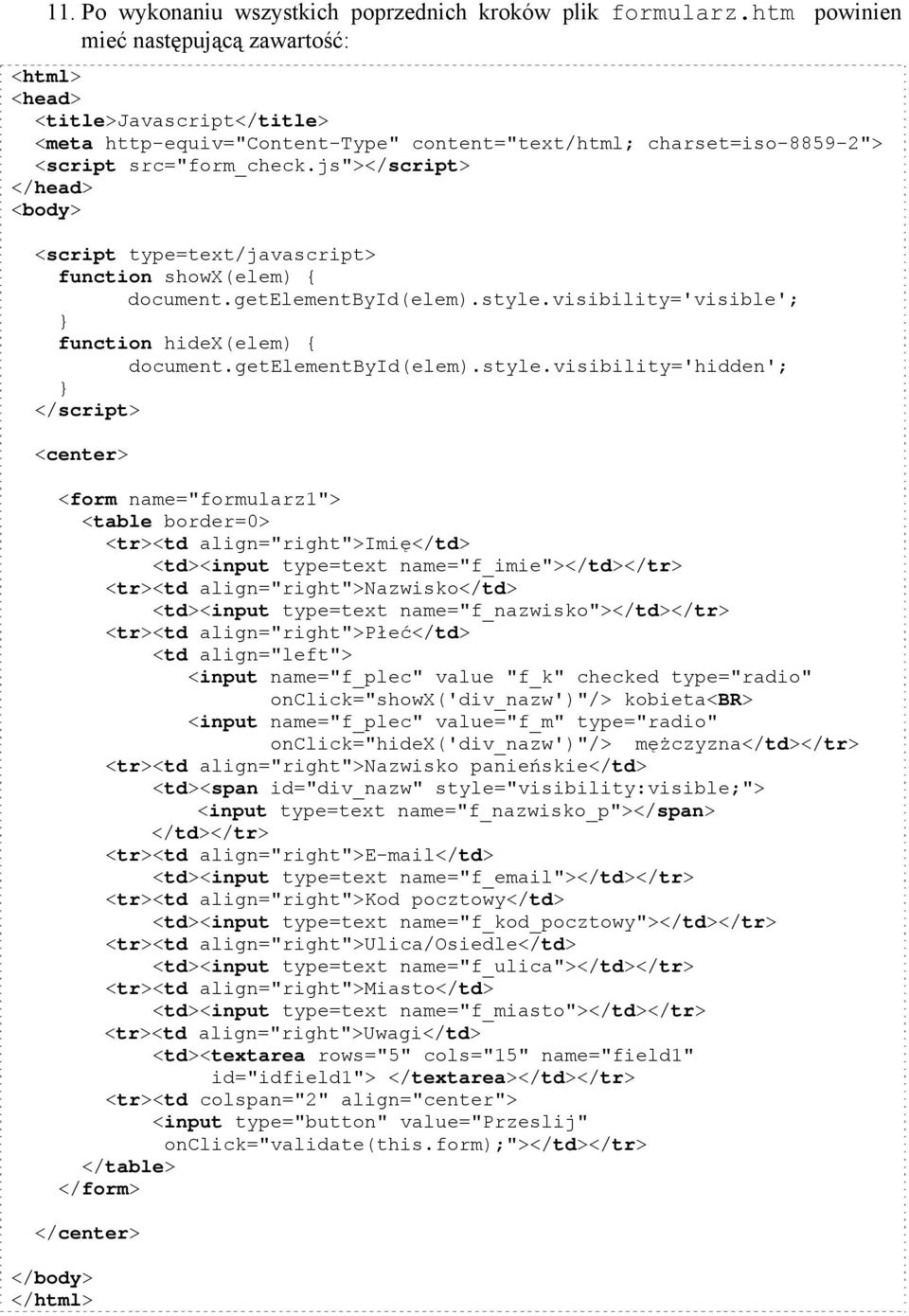 js"></script> </head> <body> <script type=text/javascript> function showx(elem) document.getelementbyid(elem).style.