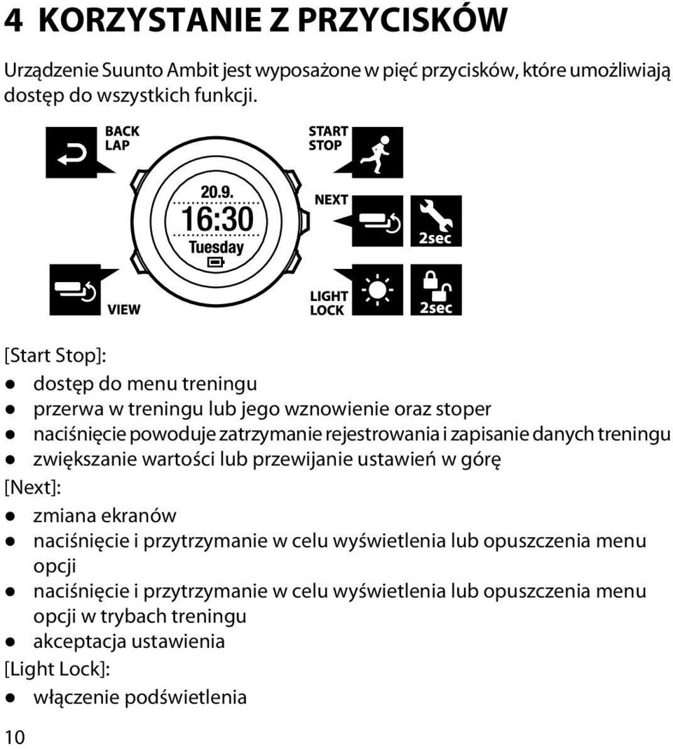 danych treningu zwiększanie wartości lub przewijanie ustawień w górę [Next]: zmiana ekranów naciśnięcie i przytrzymanie w celu wyświetlenia lub