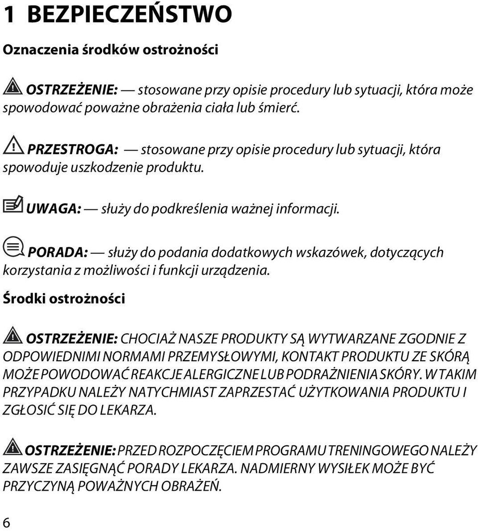 PORADA: służy do podania dodatkowych wskazówek, dotyczących korzystania z możliwości i funkcji urządzenia.