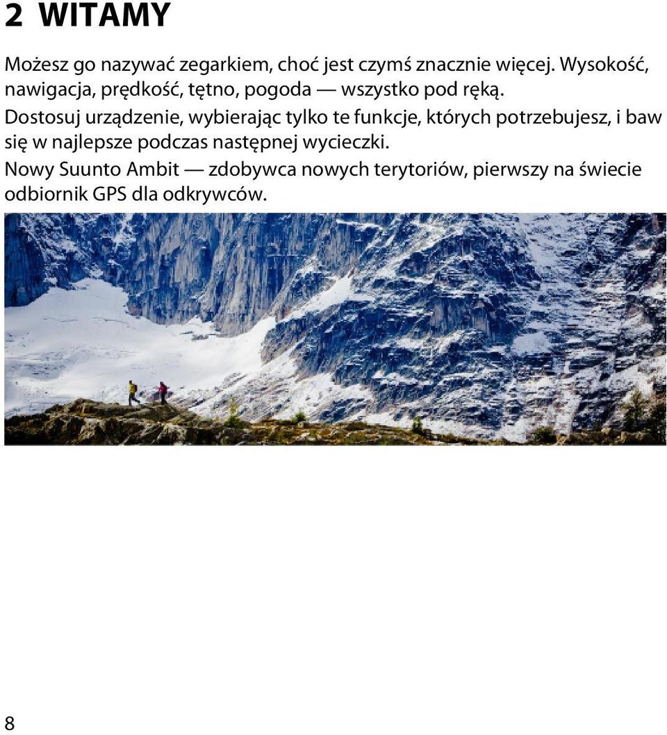 Dostosuj urządzenie, wybierając tylko te funkcje, których potrzebujesz, i baw się w