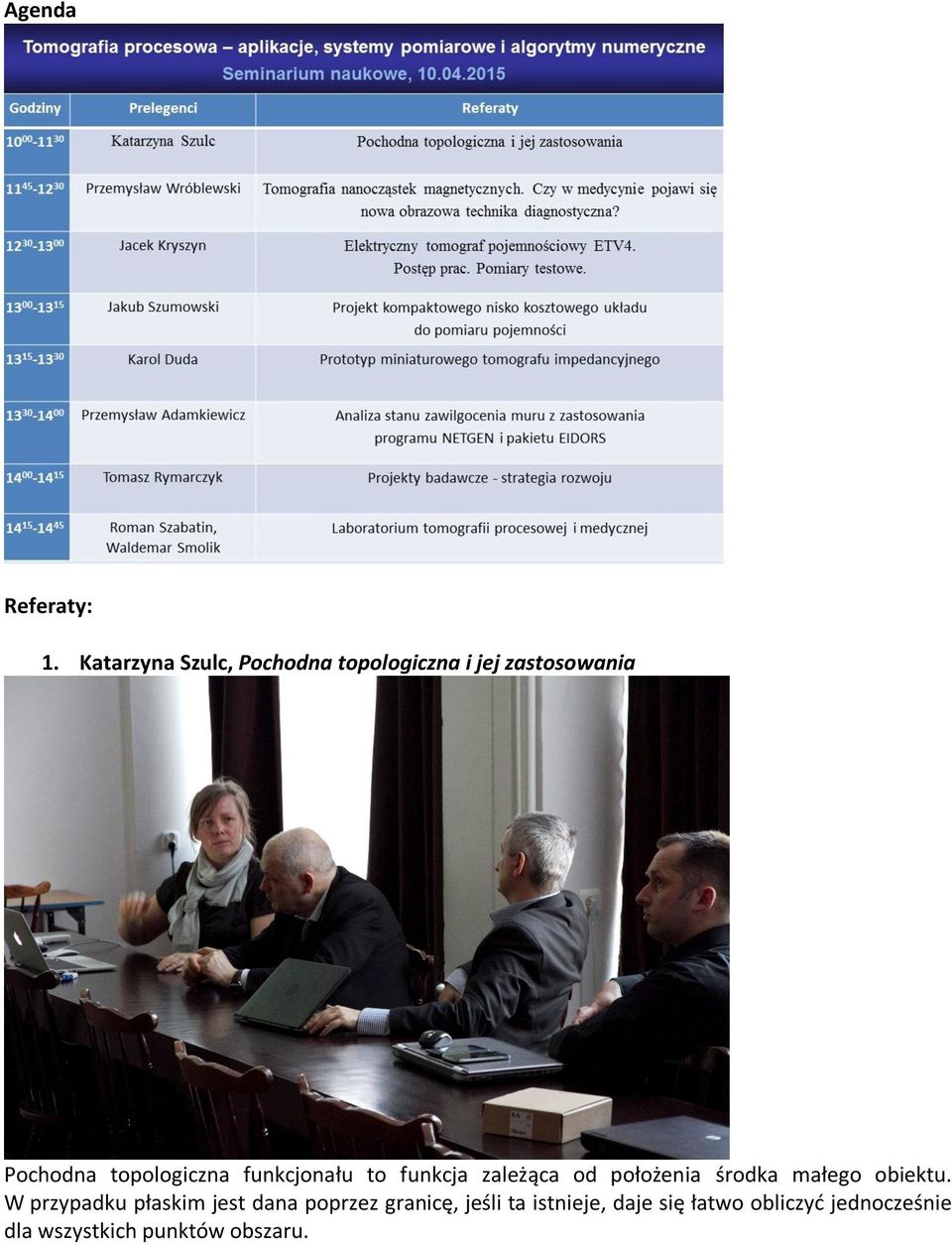 topologiczna funkcjonału to funkcja zależąca od położenia środka małego