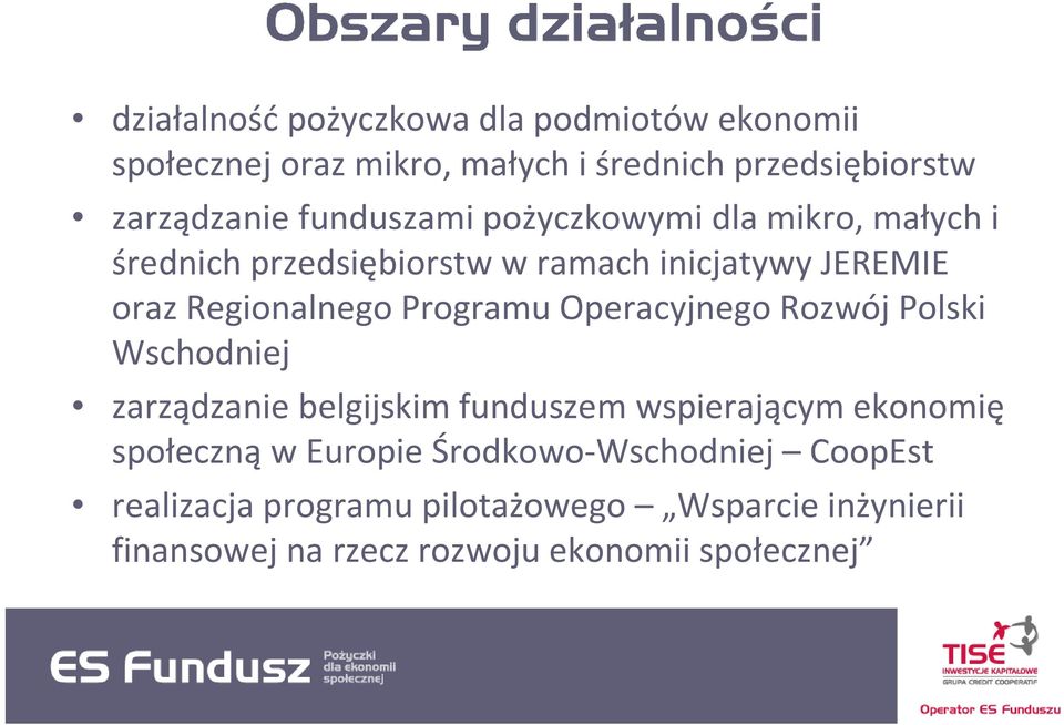 Programu Operacyjnego Rozwój Polski Wschodniej zarządzanie belgijskim funduszem wspierającym ekonomię społeczną w