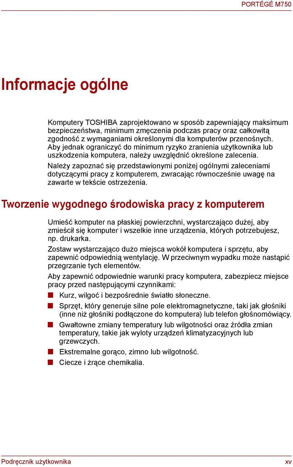 Należy zapozać się przedstawioymi poiżej ogólymi zaleceiami dotyczącymi pracy z komputerem, zwracając rówocześie uwagę a zawarte w tekście ostrzeżeia.