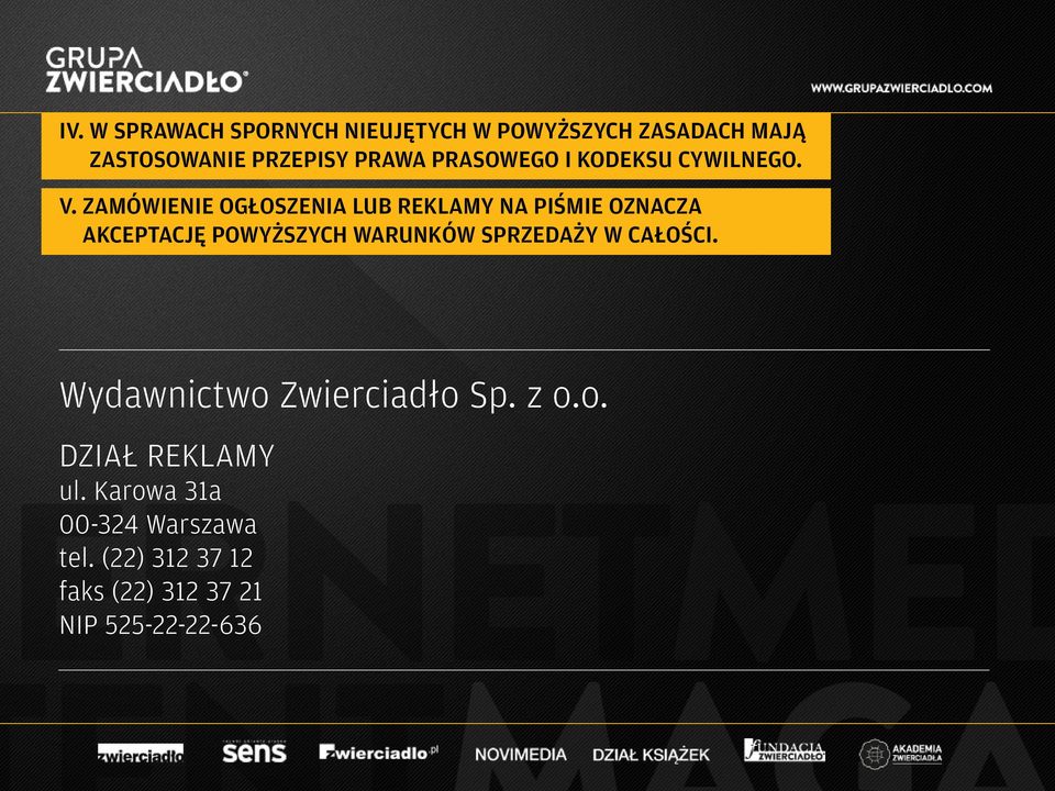 Zamówienie ogłoszenia lub reklamy na piśmie oznacza akceptację powyższych warunków