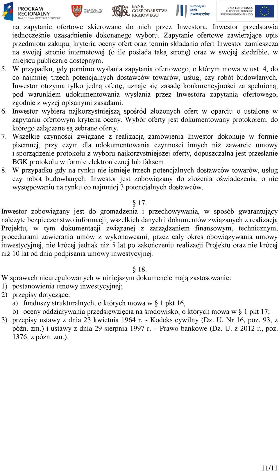 siedzibie, w miejscu publicznie dostępnym. 5. W przypadku, gdy pomimo wysłania zapytania ofertowego, o którym mowa w ust.