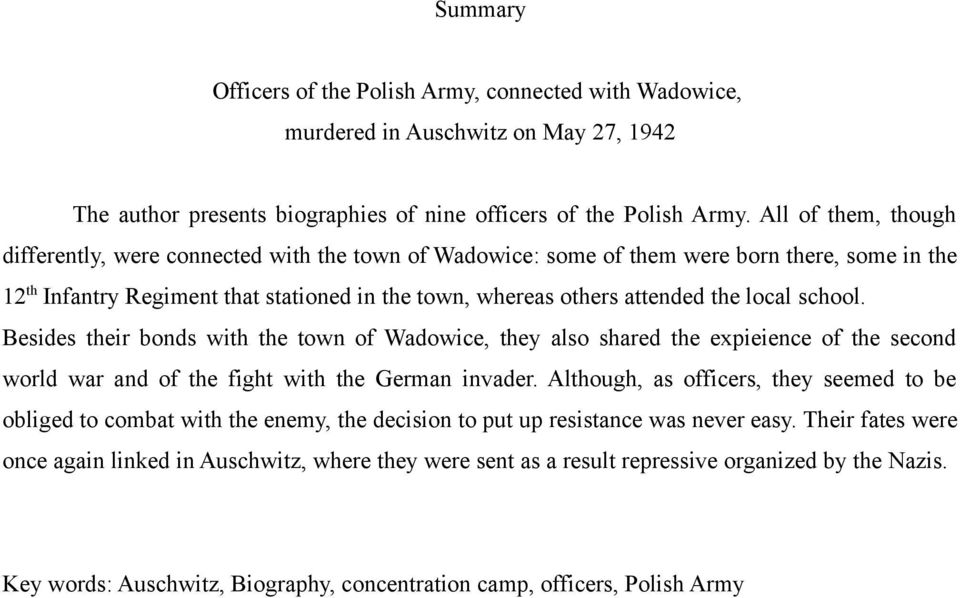 local school. Besides their bonds with the town of Wadowice, they also shared the expieience of the second world war and of the fight with the German invader.