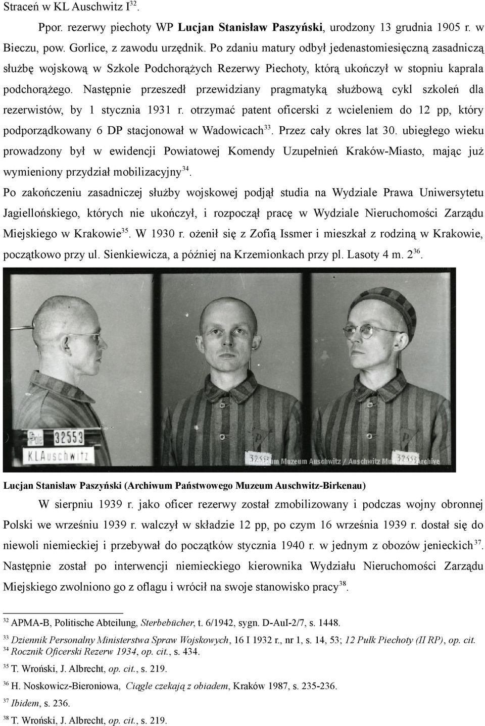 Następnie przeszedł przewidziany pragmatyką służbową cykl szkoleń dla rezerwistów, by 1 stycznia 1931 r.