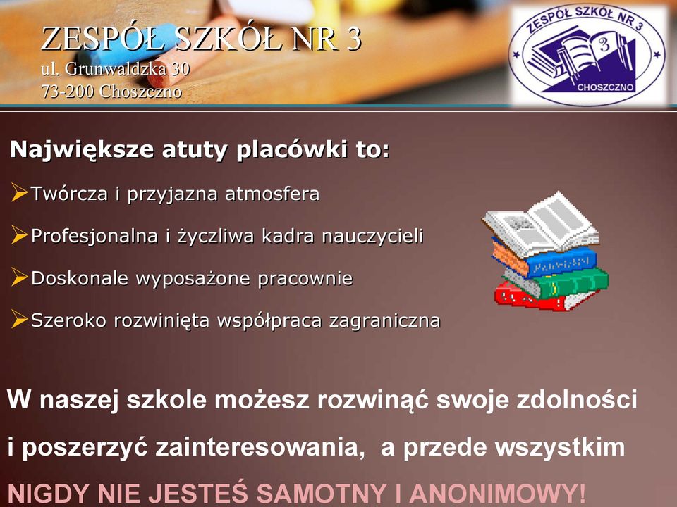 Profesjonalna i życzliwa kadra nauczycieli Doskonale wyposażone pracownie Szeroko