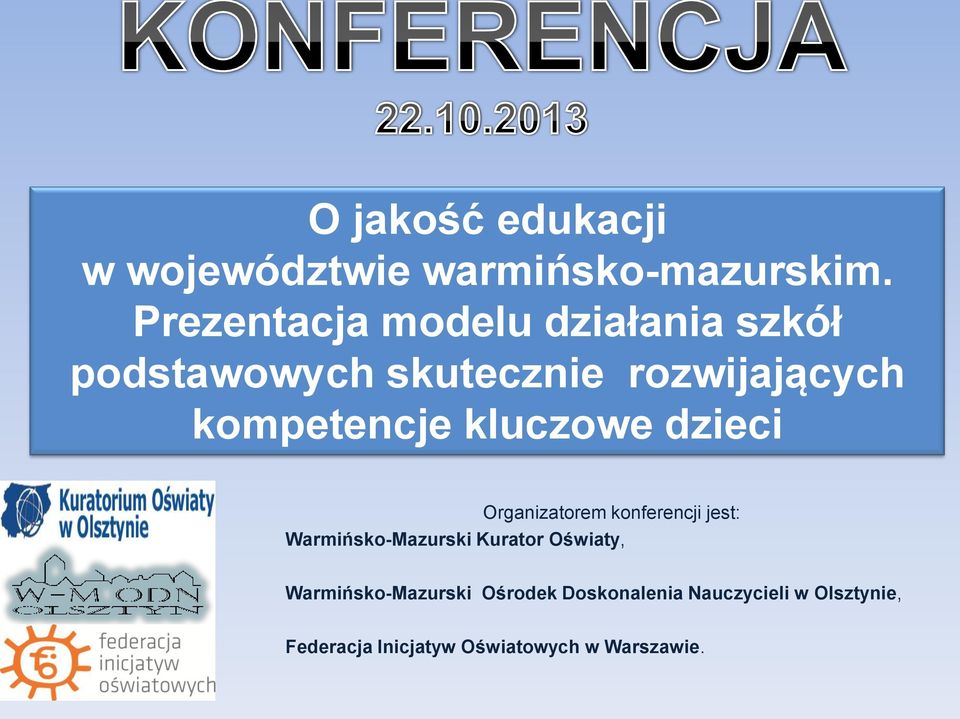 kompetencje kluczowe dzieci Organizatorem konferencji jest: Warmińsko-Mazurski