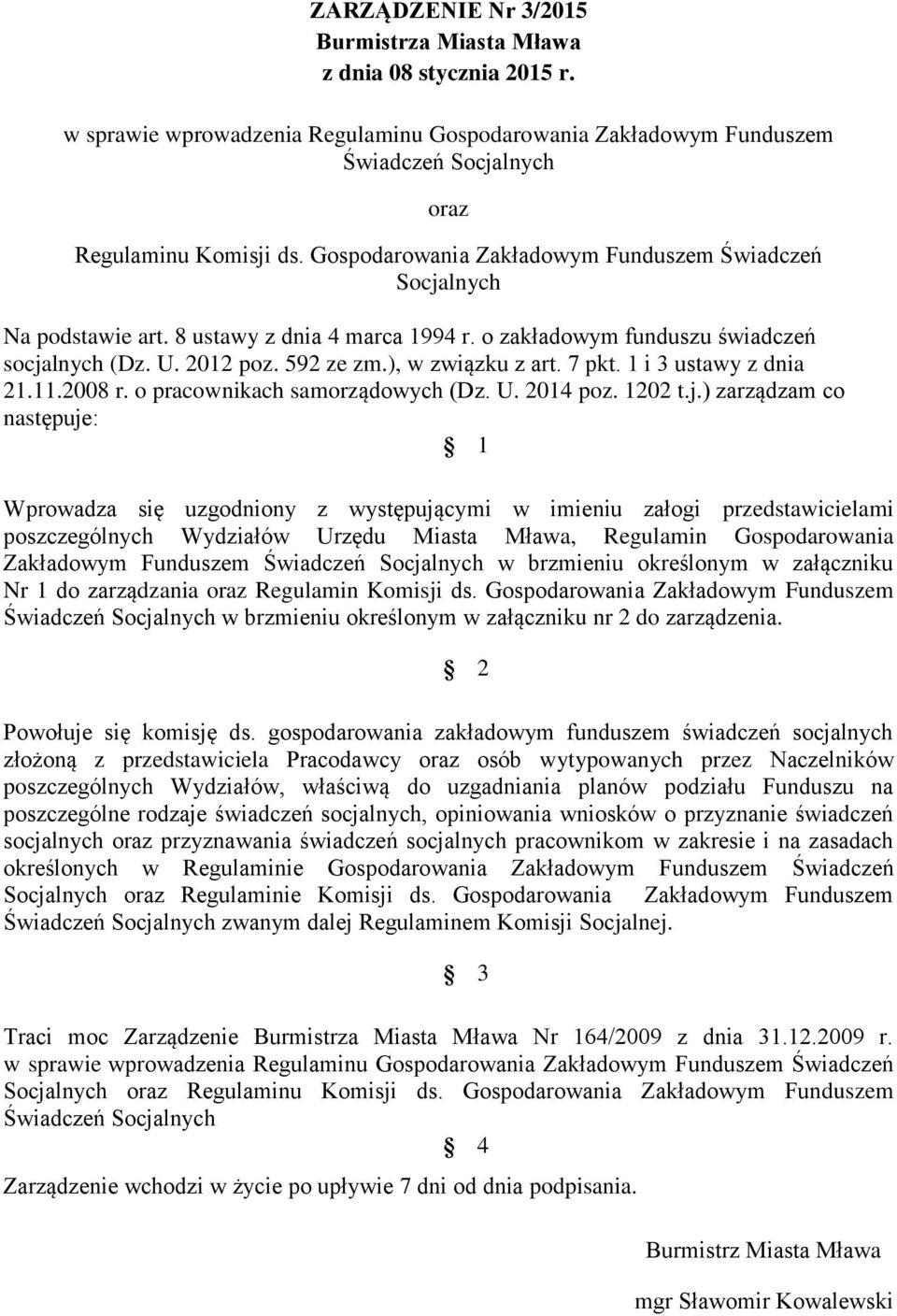 7 pkt. 1 i 3 ustawy z dnia 21.11.2008 r. o pracownikach samorządowych (Dz. U. 2014 poz. 1202 t.j.