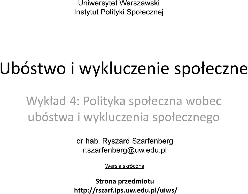 wykluczenia społecznego dr hab. Ryszard Szarfenberg r.