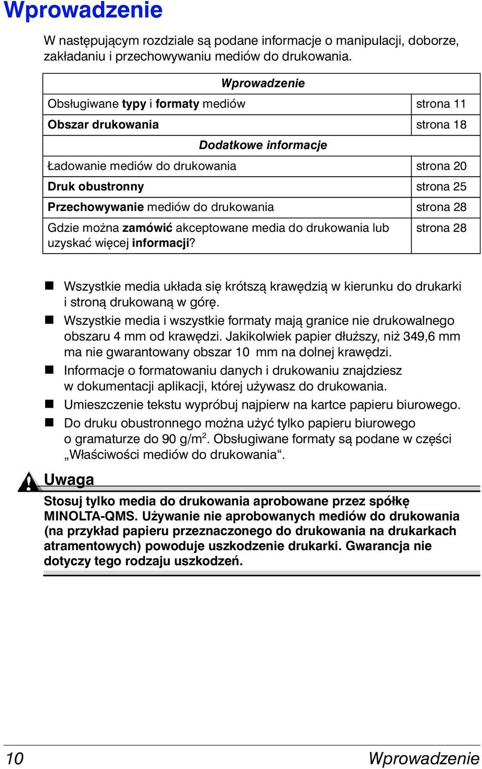drukowania strona 28 Gdzie można zamówić akceptowane media do drukowania lub strona 28 uzyskać więcej informacji?