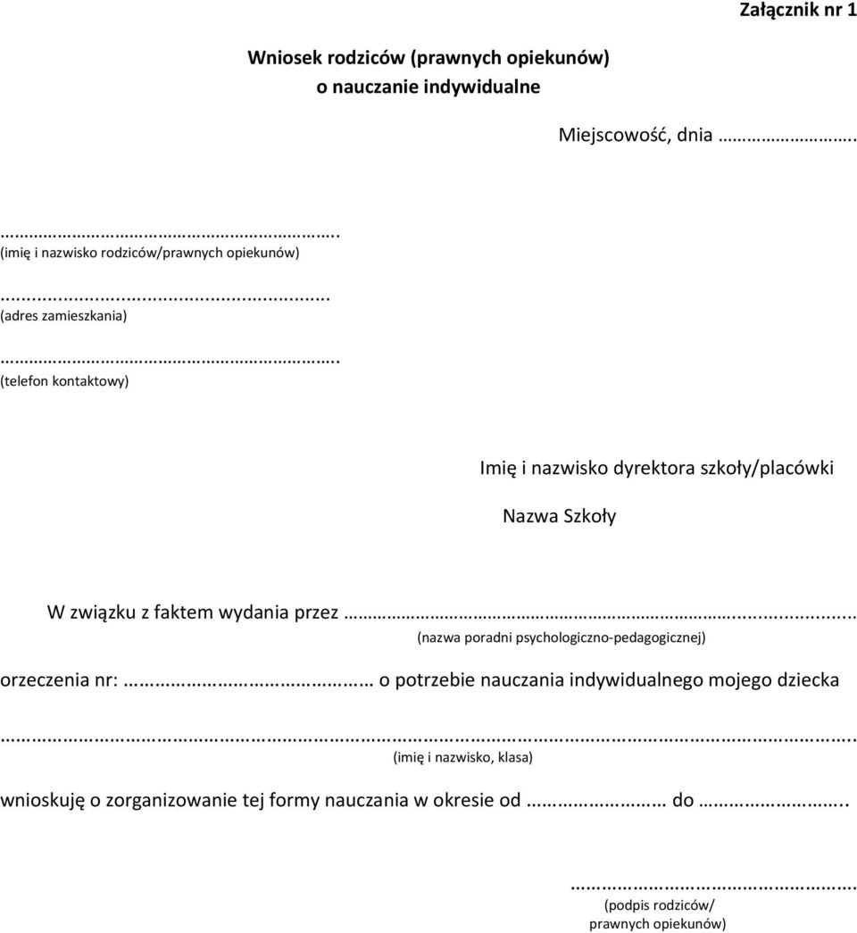 . (telefon kontaktowy) Imię i nazwisko dyrektora szkoły/placówki Nazwa Szkoły W związku z faktem wydania przez.