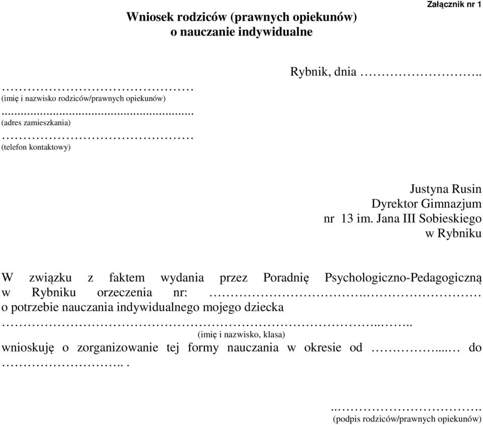 Jana III Sobieskiego w Rybniku W związku z faktem wydania przez Poradnię Psychologiczno-Pedagogiczną w Rybniku orzeczenia nr:.