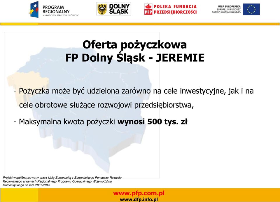 inwestycyjne, jak i na cele obrotowe służące