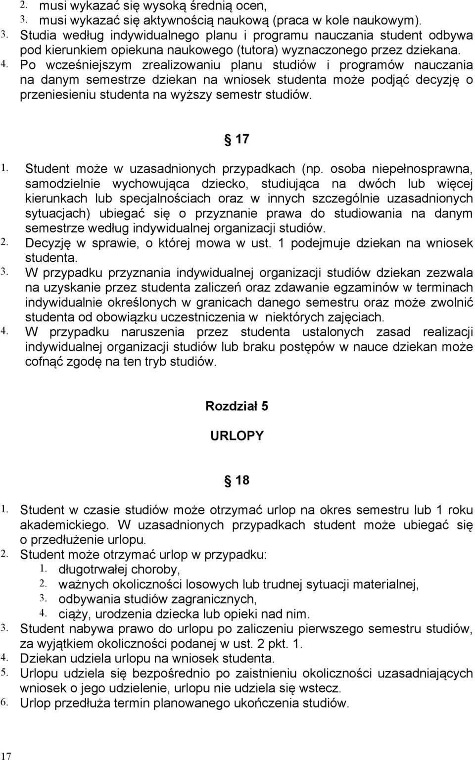 Student może w uzasadnionych przypadkach (np.