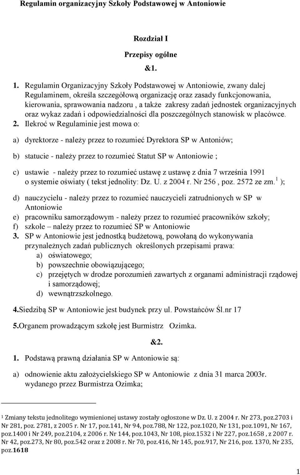 jednostek organizacyjnych oraz wykaz zadań i odpowiedzialności dla poszczególnych stanowisk w placówce. 2.