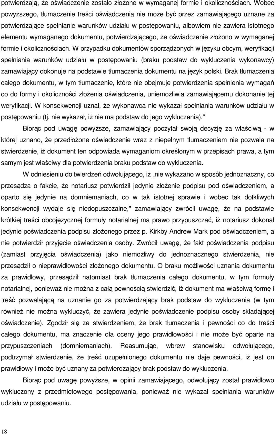 wymaganego dokumentu, potwierdzającego, że oświadczenie złożono w wymaganej formie i okolicznościach.