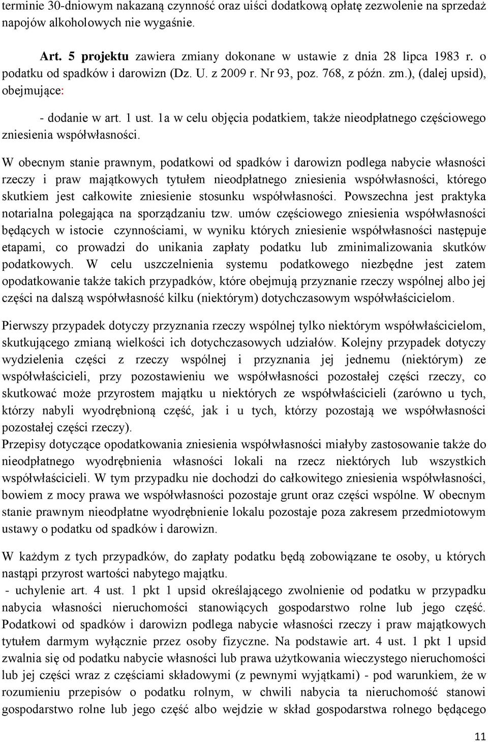 1a w celu objęcia podatkiem, także nieodpłatnego częściowego zniesienia współwłasności.