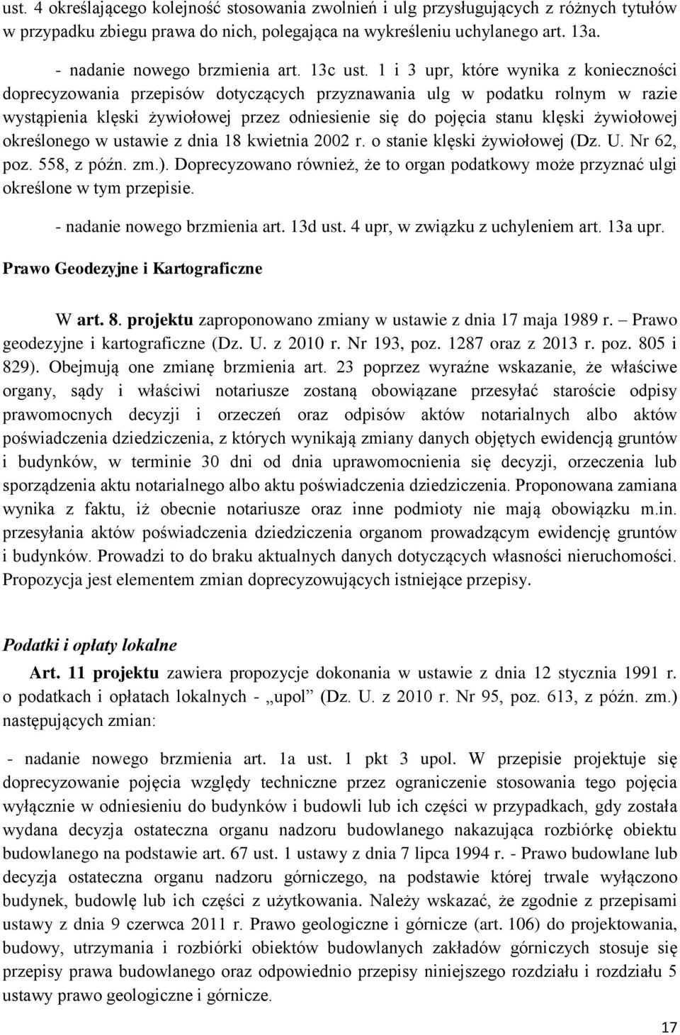 1 i 3 upr, które wynika z konieczności doprecyzowania przepisów dotyczących przyznawania ulg w podatku rolnym w razie wystąpienia klęski żywiołowej przez odniesienie się do pojęcia stanu klęski