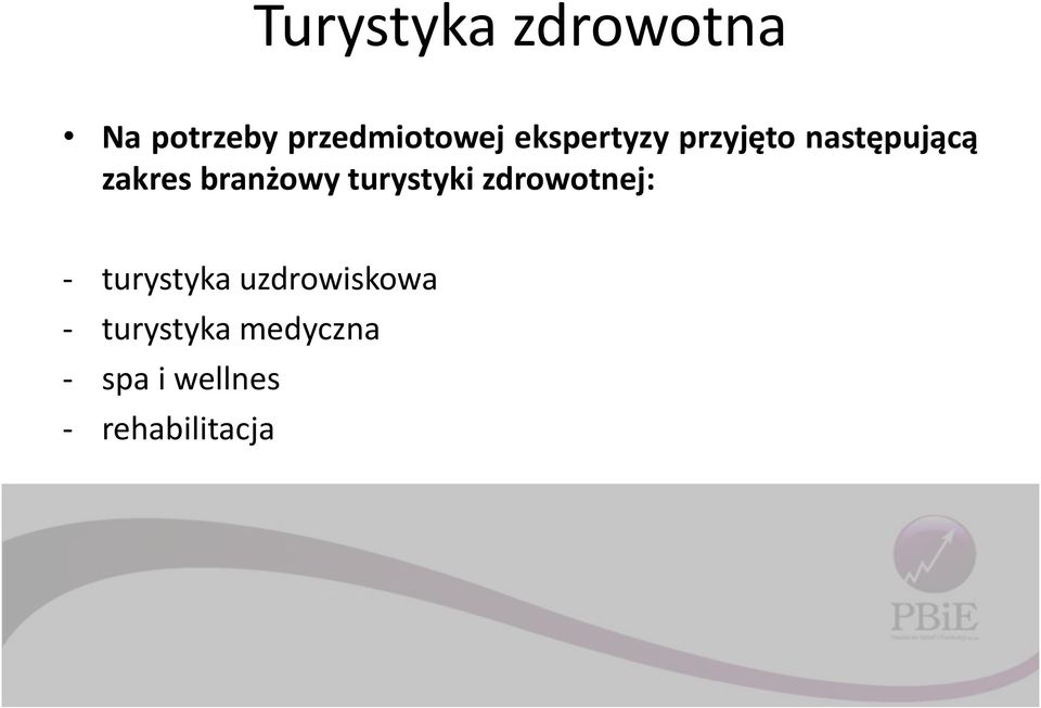 turystyki zdrowotnej: - turystyka uzdrowiskowa -