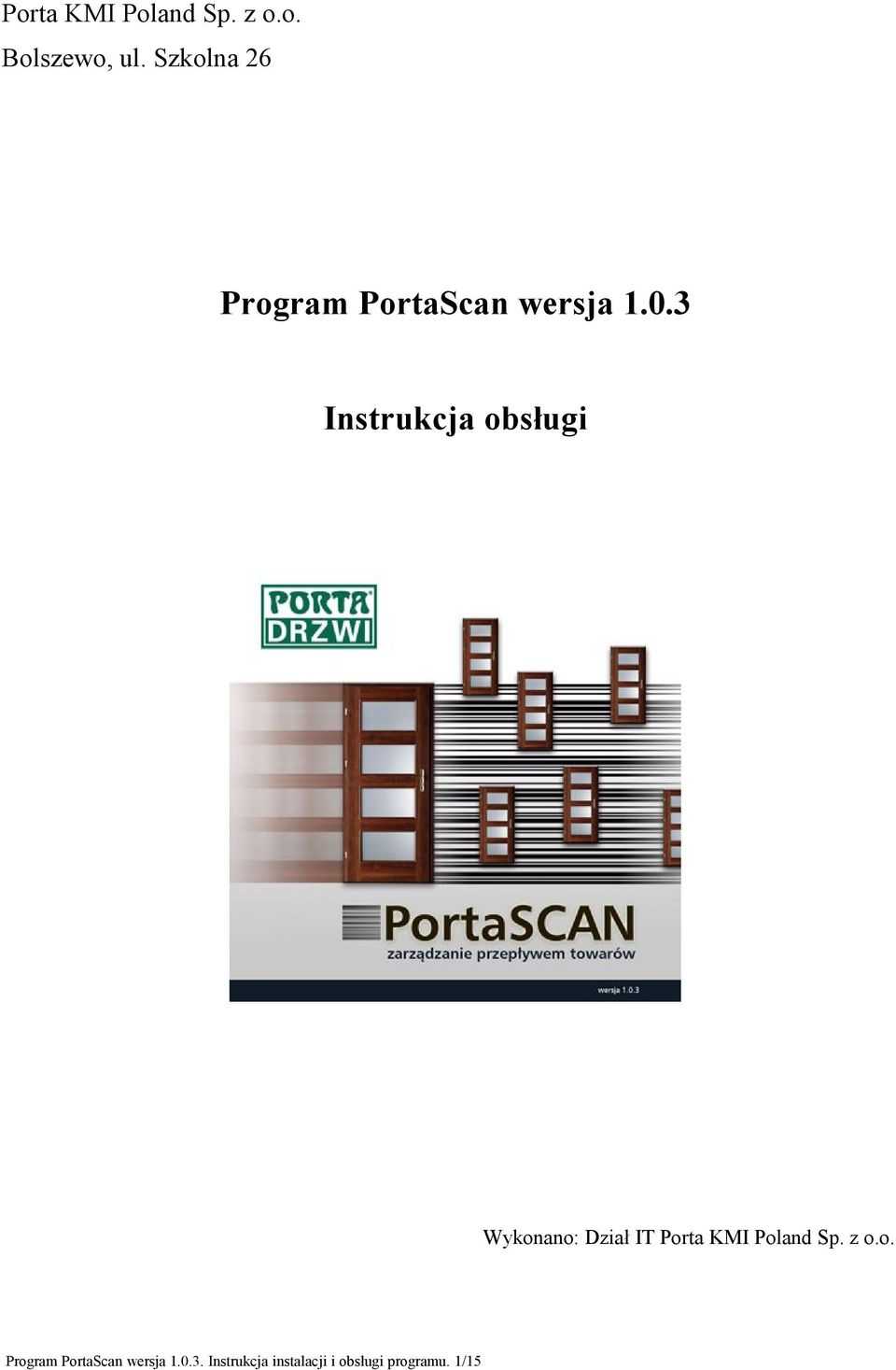 3 Instrukcja obsługi Wykonano: Dział IT Porta KMI Poland