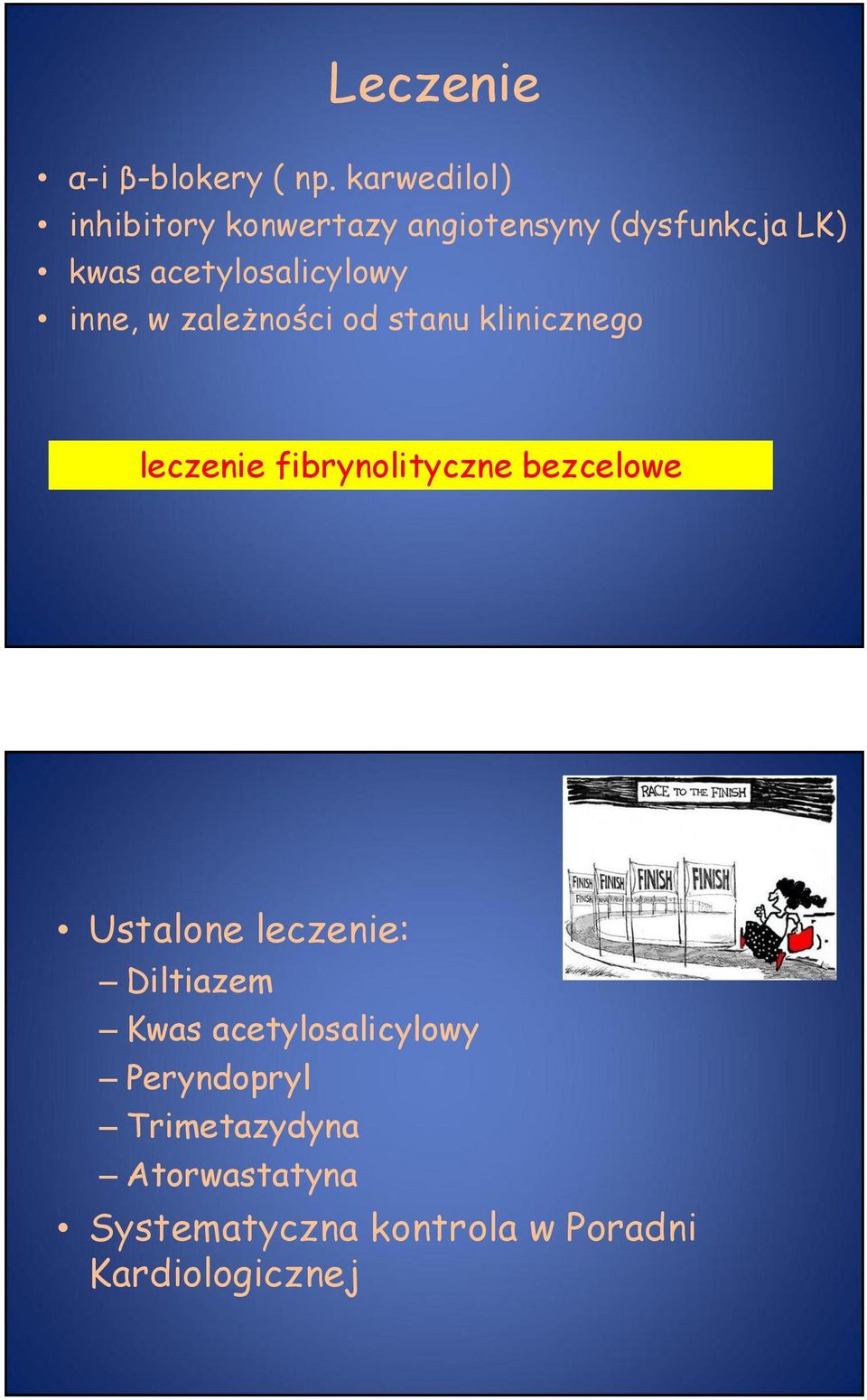 acetylosalicylowy inne, w zależności od stanu klinicznego leczenie fibrynolityczne