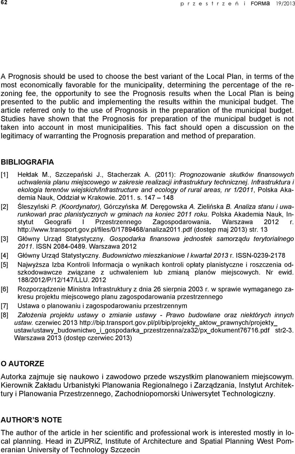The article referred only to the use of Prognosis in the preparation of the municipal budget.