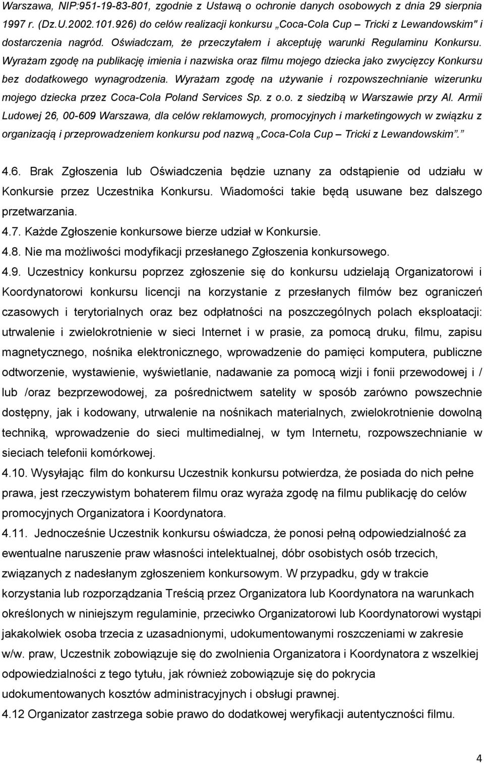 Wyrażam zgodę na publikację imienia i nazwiska oraz filmu mojego dziecka jako zwycięzcy Konkursu bez dodatkowego wynagrodzenia.