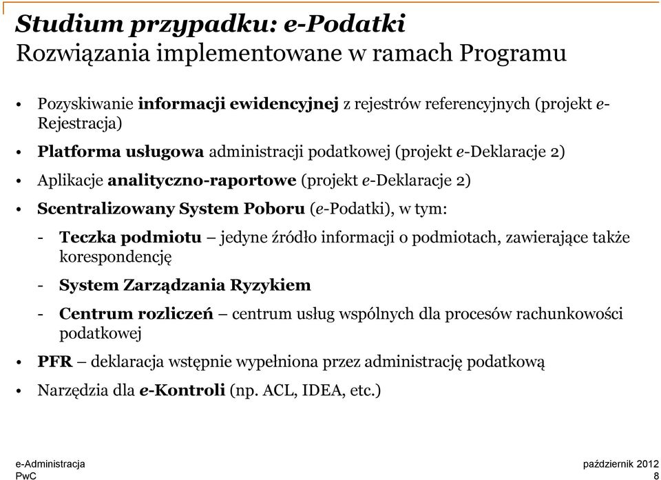 - Teczka podmiotu jedyne źródło informacji o podmiotach, zawierające także korespondencję - System Zarządzania Ryzykiem - Centrum rozliczeń centrum usług