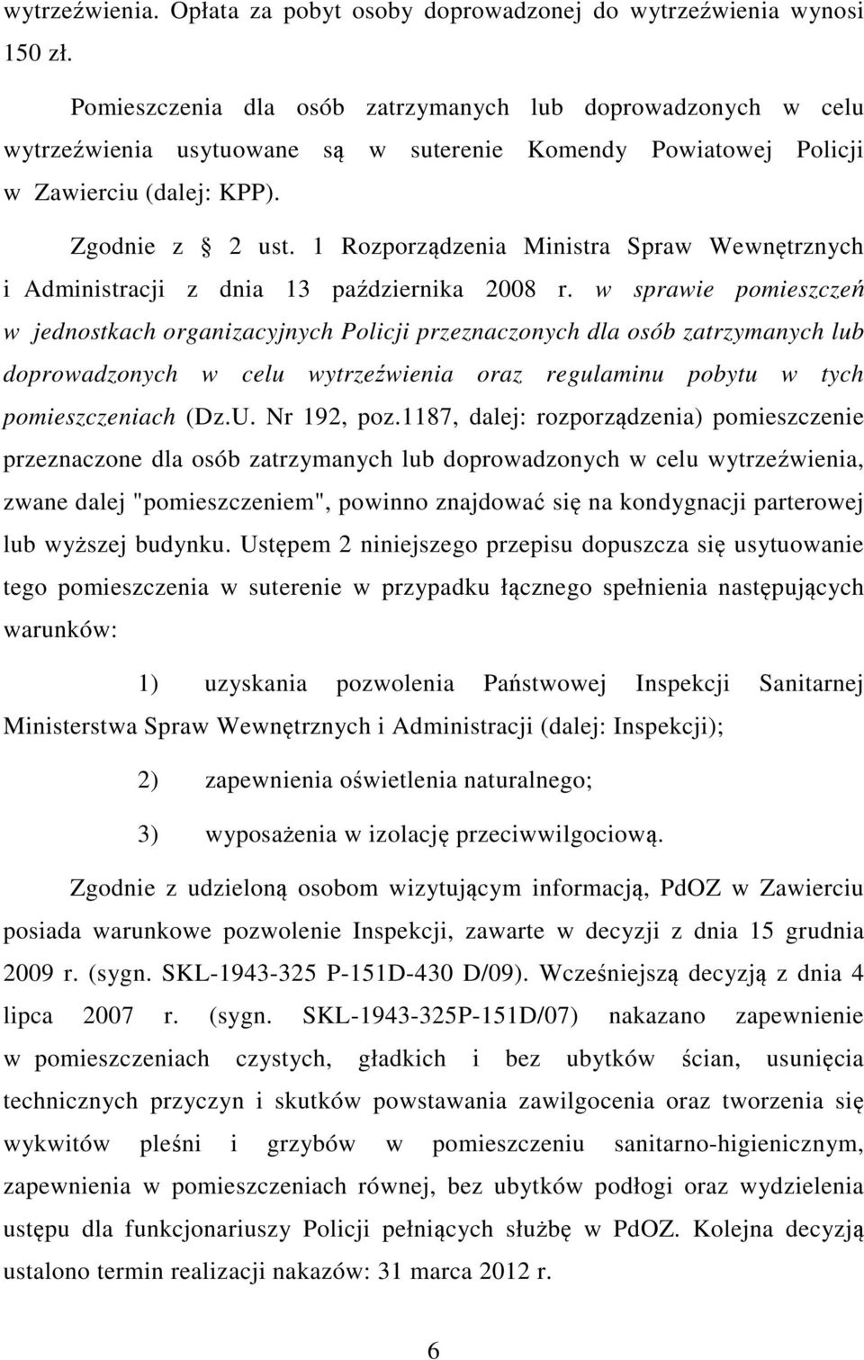 1 Rozporządzenia Ministra Spraw Wewnętrznych i Administracji z dnia 13 października 2008 r.