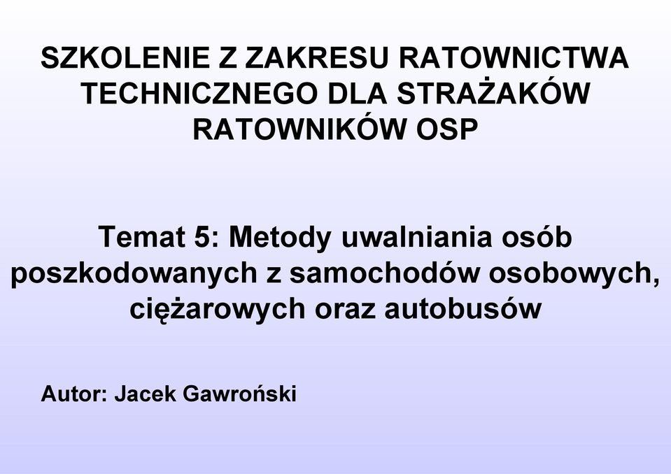 uwalniania osób poszkodowanych z samochodów