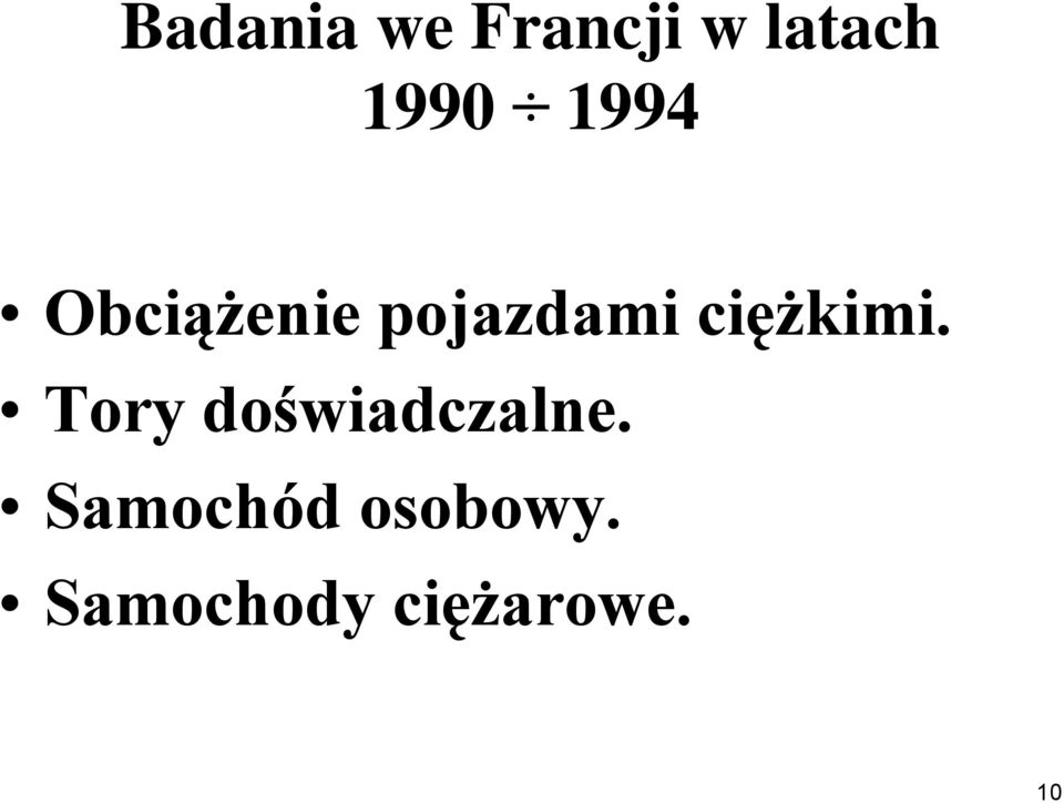 ciężkimi. Tory doświadczalne.