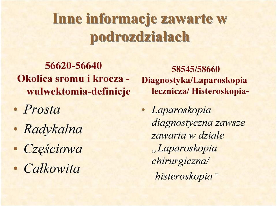 58545/58660 Diagnostyka/Laparoskopia lecznicza/ Histeroskopia-