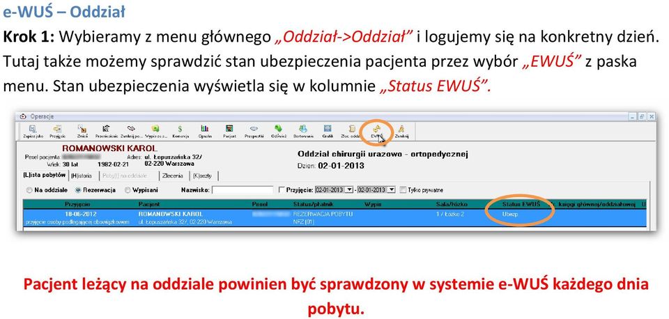 Tutaj także możemy sprawdzić stan ubezpieczenia pacjenta przez wybór EWUŚ z paska