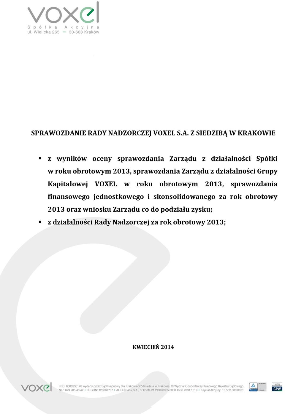 w roku obrotowym 2013, sprawozdania finansowego jednostkowego i skonsolidowanego za rok obrotowy 2013