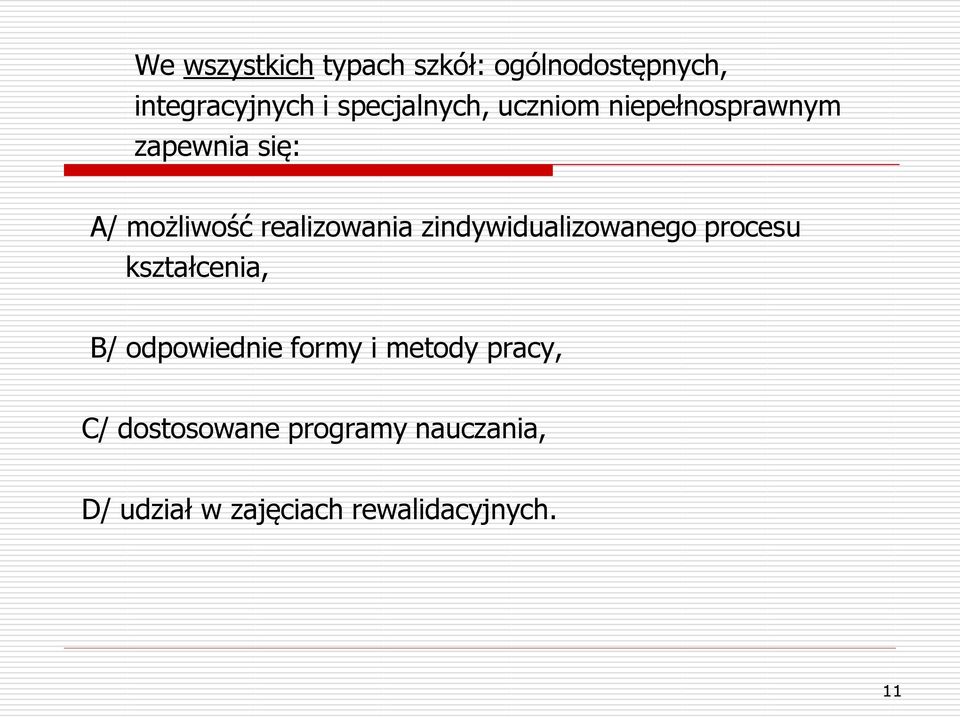 realizowania zindywidualizowanego procesu kształcenia, B/ odpowiednie