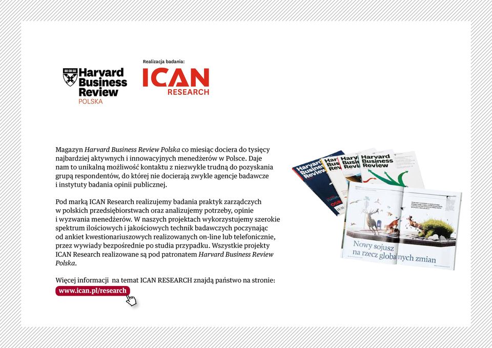 Pod marką ICAN Research realizujemy badania praktyk zarządczych w polskich przedsiębiorstwach oraz analizujemy potrzeby, opinie i wyzwania menedżerów.