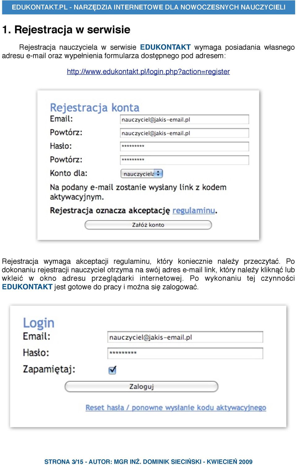action=register Rejestracja wymaga akceptacji regulaminu, który koniecznie należy przeczytać.