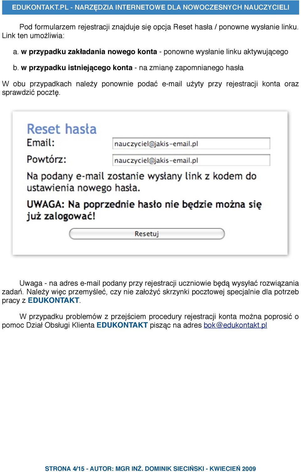 Uwaga - na adres e-mail podany przy rejestracji uczniowie będą wysyłać rozwiązania zadań.